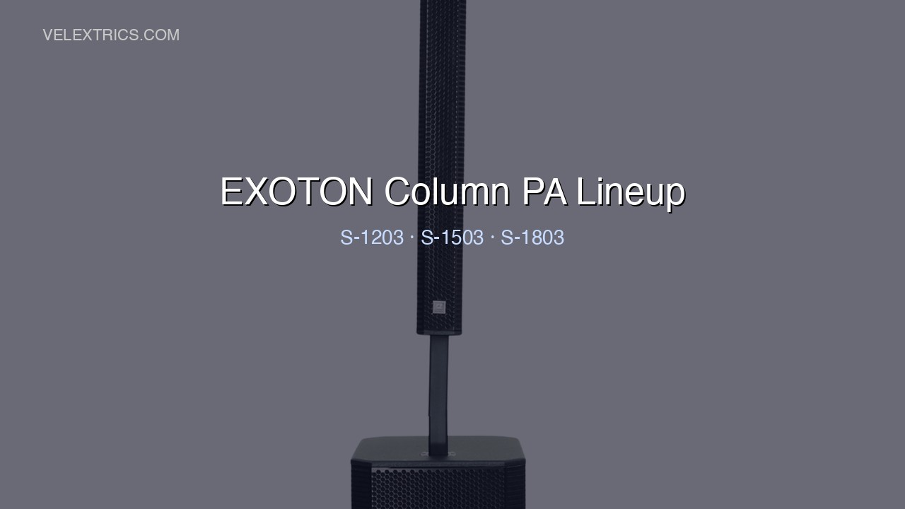 EXOTON column PA speaker lineup S-1203 S-1503 S-1803