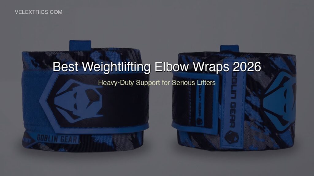 Best Weightlifting Elbow Wraps 2026 - Heavy-Duty Support Guide